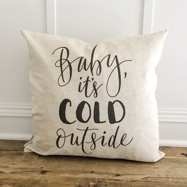 Baby it's cold store outside throw pillow